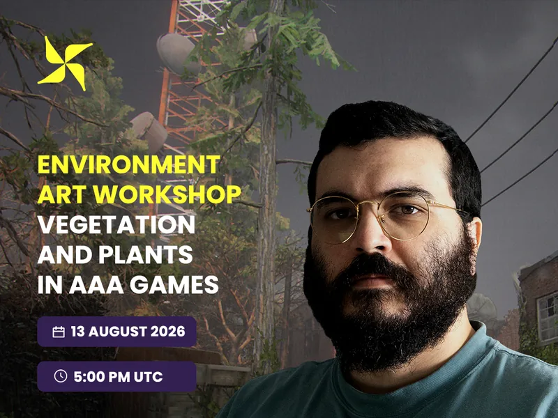 Environment Art Workshop on vegetation and plants in AAA games with Sergio Suarez, 13 August 2026 at 5:00 PM UTC